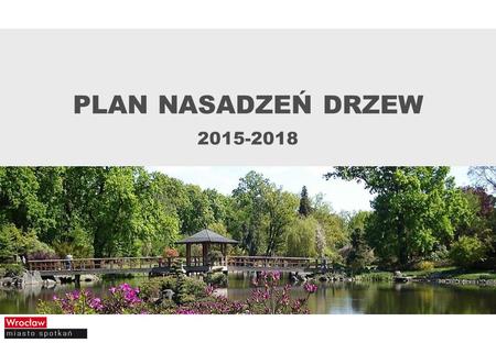 PLAN NASADZEŃ DRZEW 2015-2018.