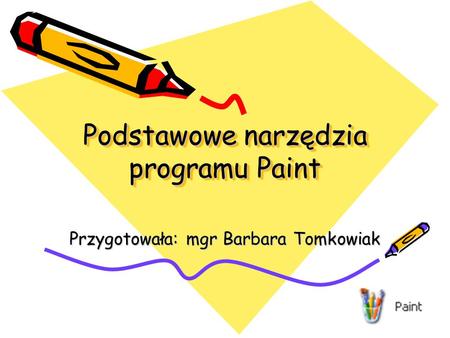 Podstawowe narzędzia programu Paint