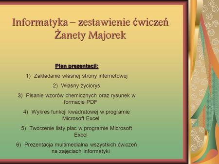 Informatyka – zestawienie ćwiczeń Żanety Majorek