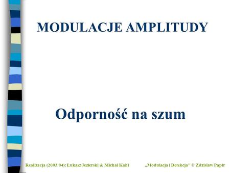 Odporność na szum MODULACJE AMPLITUDY