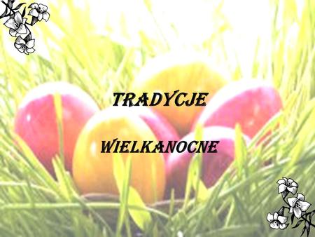 Tradycje Wielkanocne.