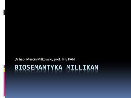 BIOSEMANTYKA MILLIKAN