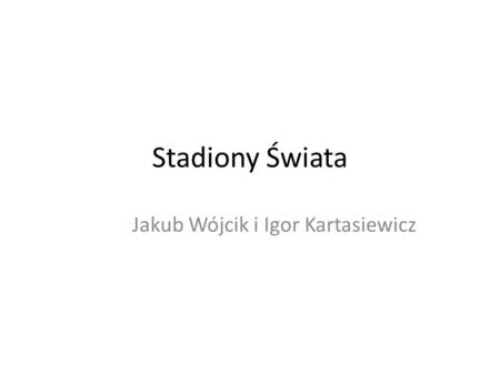 Jakub Wójcik i Igor Kartasiewicz