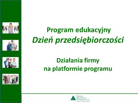 Program edukacyjny Dzień przedsiębiorczości Działania firmy na platformie programu.