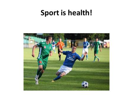 Sport is health!.