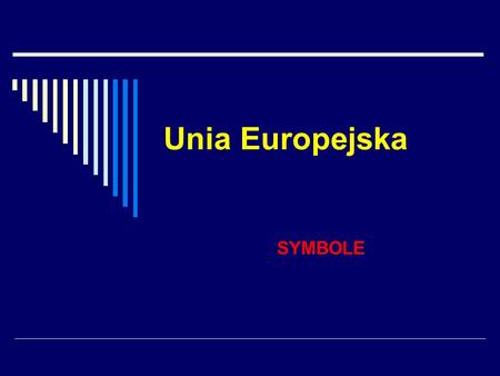 Unia Europejska SYMBOLE.