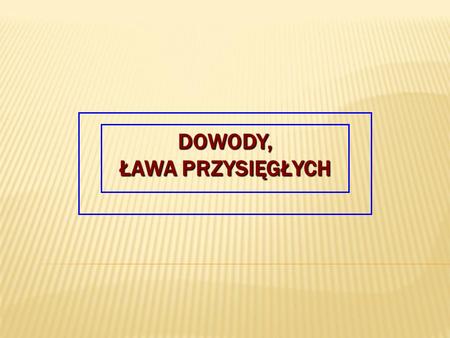 DOWODY, ŁAWA PRZYSIĘGŁYCH