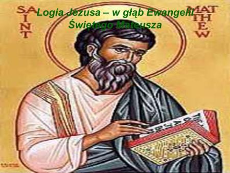 Logia Jezusa – w głąb Ewangelii Świętego Mateusza
