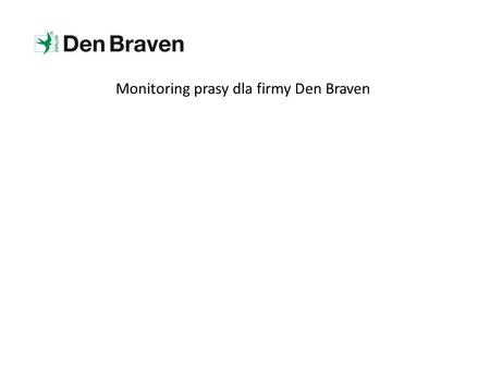 Monitoring prasy dla firmy Den Braven