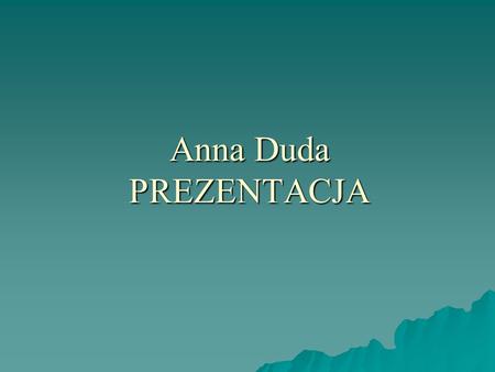 Anna Duda PREZENTACJA.