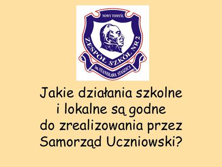 Jakie działania szkolne i lokalne są godne do zrealizowania przez Samorząd Uczniowski?