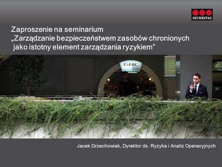 Insert picture in this frame Grid Zaproszenie na seminarium „Zarządzanie bezpieczeństwem zasobów chronionych jako istotny element zarządzania ryzykiem”