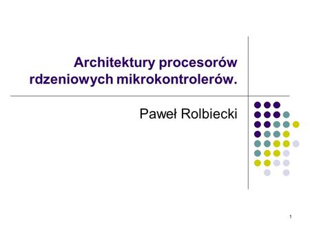 Architektury procesorów rdzeniowych mikrokontrolerów.