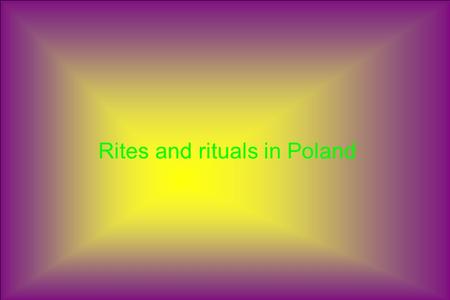 Rites and rituals in Poland. Funeral In Poland, the bodies of the dead are buried on the third day after death, rarely on Sunday. Candles and flowers.