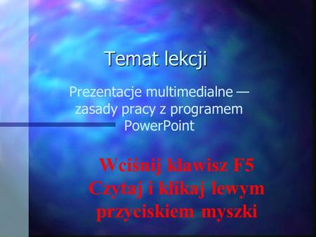 Prezentacje multimedialne — zasady pracy z programem PowerPoint