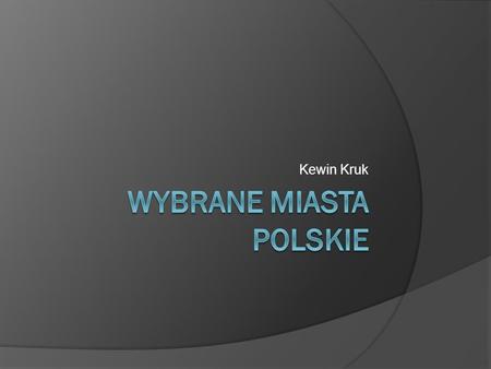 WYBRANE MIASTA POLSKIE