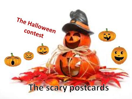 The Halloween contest The scary postcards.