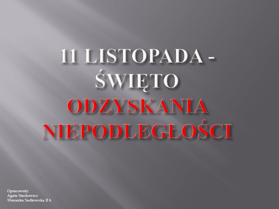 11 Listopada Swieto Odzyskania Niepodleglosci Ppt Video Online Pobierz