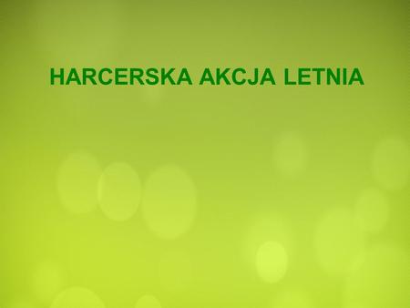 HARCERSKA AKCJA LETNIA. „ROZPORZĄDZENIE MINISTRA EDUKACJI NARODOWEJ z dnia 21 stycznia 1997 roku w sprawie warunków, jakie muszą spełniać organizatorzy.