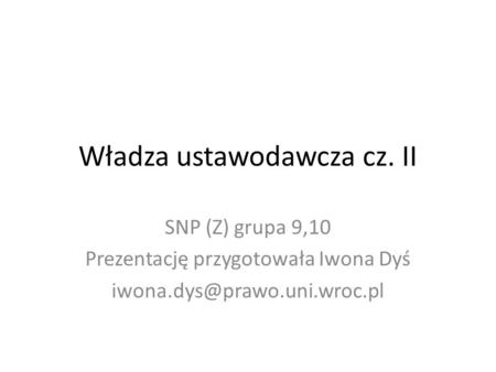 Władza ustawodawcza cz. II