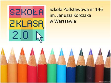 Szkoła Podstawowa nr 146 im. Janusza Korczaka w Warszawie.