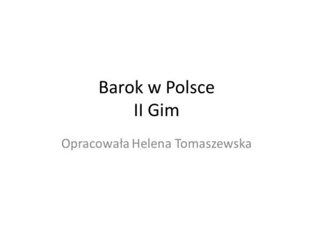 Opracowała Helena Tomaszewska