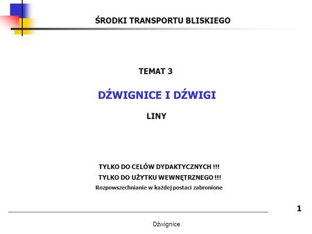 DŹWIGNICE I DŹWIGI ŚRODKI TRANSPORTU BLISKIEGO TEMAT 3 LINY 1