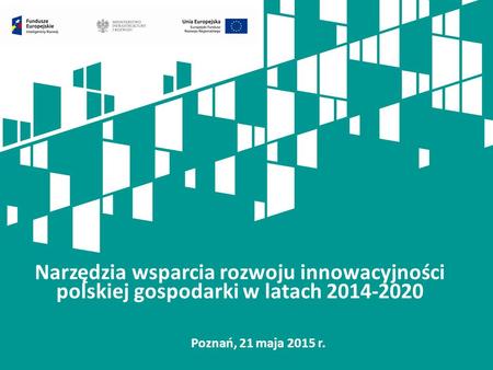 Narzędzia wsparcia rozwoju innowacyjności  polskiej gospodarki w latach