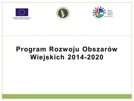Program Rozwoju Obszarów Wiejskich 2014-2020. Działania edukacyjno - upowszechnieniowe w Programie Rozwoju Obszarów Wiejskich 2014 - 2020.