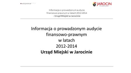 10.10.2020_jarocin Informacja o prowadzonym audycie finansowo-prawnym w latach 2012-2014 Urząd Miejski w Jarocinie Informacja o prowadzonym audycie finansowo-prawnym.