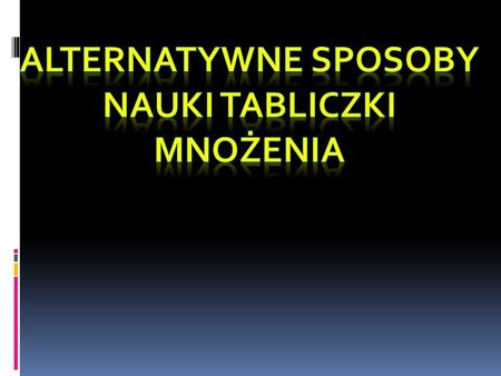 Alternatywne sposoby nauki tabliczki