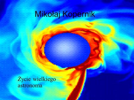 Życie wielkiego astronoma