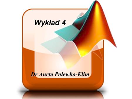 Wykład 4 Dr Aneta Polewko-Klim Dr Aneta Polewko-Klim https://play.google.com.
