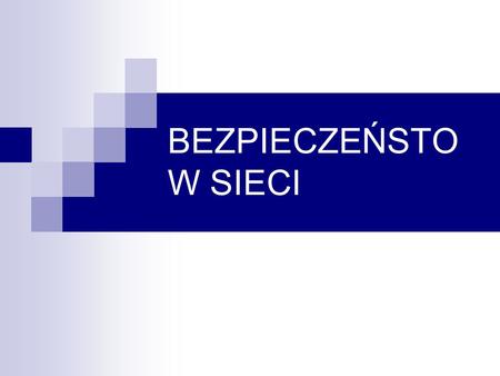 BEZPIECZEŃSTO W SIECI.