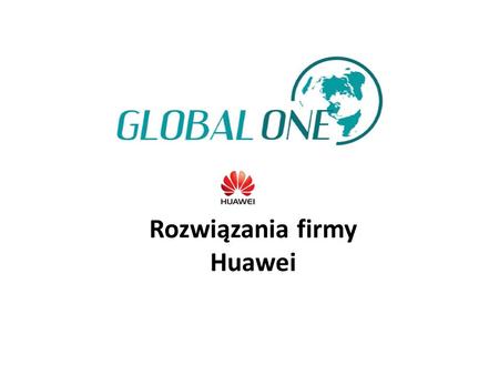Rozwiązania firmy Huawei