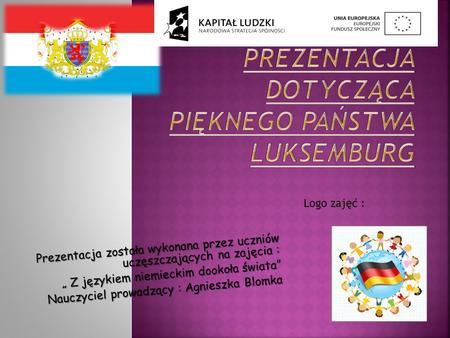 Prezentacja dotycząca pięknego państwa Luksemburg