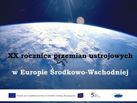 XX rocznica przemian ustrojowych w Europie Środkowo-Wschodniej