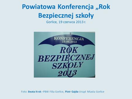 Foto: Beata Krok –PBW Filia Gorlice, Piotr Gajda-Urząd Miasta Gorlice