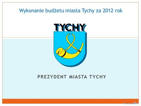 Wykonanie budżetu miasta Tychy za 2012 rok