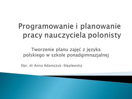 Programowanie i planowanie pracy nauczyciela polonisty