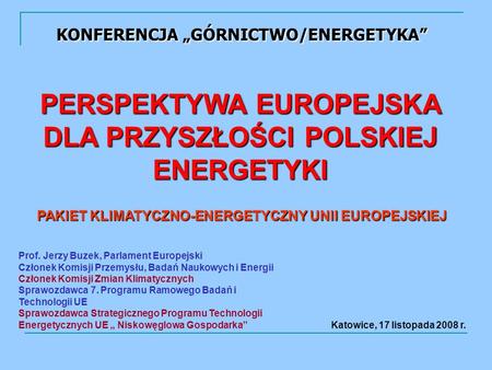 PERSPEKTYWA EUROPEJSKA DLA PRZYSZŁOŚCI POLSKIEJ ENERGETYKI