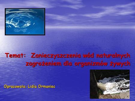 Temat: Zanieczyszczenia wód naturalnych