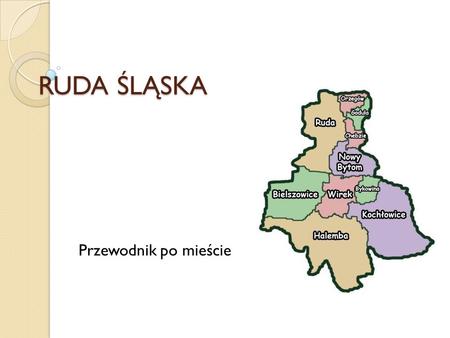 RUDA ŚLĄSKA Przewodnik po mieście.