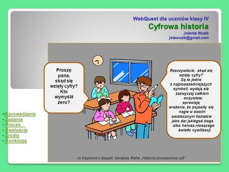 WebQuest dla uczniów klasy IV Cyfrowa historia Jolanta Wuzik