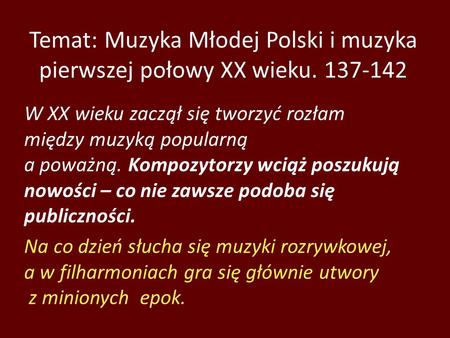 Temat: Muzyka Młodej Polski i muzyka pierwszej połowy XX wieku