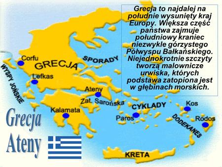 Grecja to najdalej na południe wysunięty kraj Europy