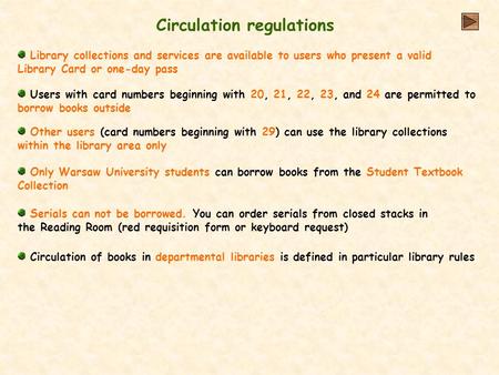 Circulation regulations Library collections and services are available to users who present a valid Library Card or one-day pass Other users (card numbers.