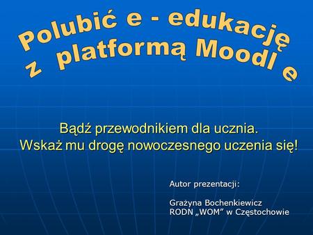 Autor prezentacji: Grażyna Bochenkiewicz RODN „WOM” w Częstochowie