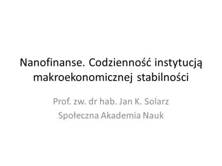 Nanofinanse. Codzienność instytucją makroekonomicznej stabilności