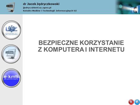 BEZPIECZNE KORZYSTANIE Z KOMPUTERA I INTERNETU